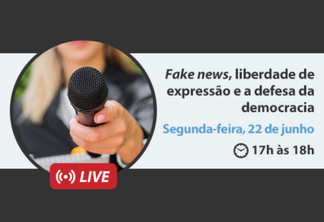 AO VIVO: A disseminação de notícias falsas, as chamadas fake news, e a propagação de discursos de ódio