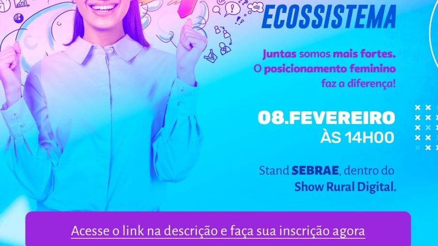 Sebrae promove painel para mulheres do ecossistema de inovação durante Show Rural