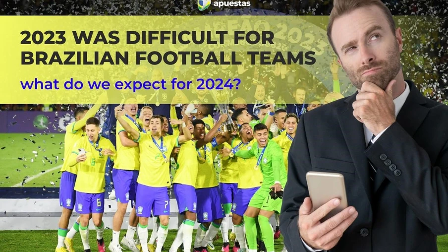 2023 foi difícil para os times de futebol brasileiros: o que esperamos para 2024?