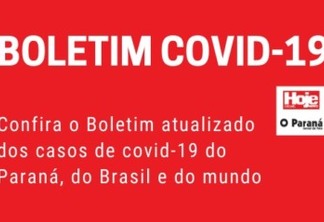Confira os boletins atualizados dos casos de covid-19 no Paraná, no Brasil e no mundo