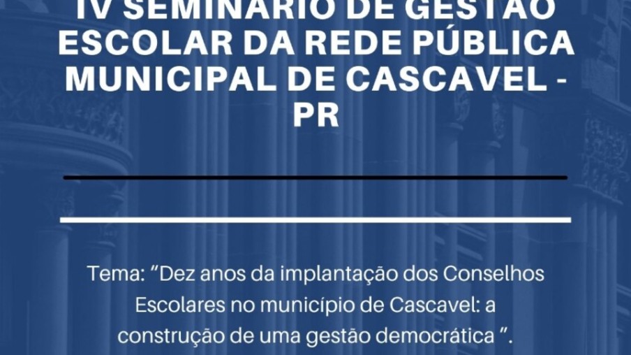 Seminário dos Conselhos Escolares abordará a construção da gestão democrática em Cascavel