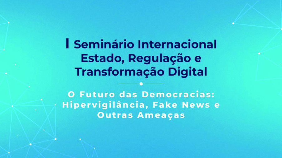 Univel: Inscrições para Seminário Internacional Estado, Regulação e Transformação Digital já estão abertas