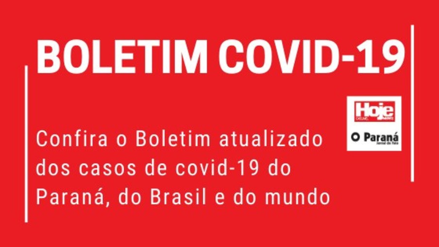 Confira os boletins atualizados dos casos de covid-19 no Paraná, no Brasil e no mundo